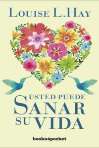 Usted puede sanar su vida