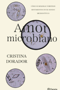 Amor microbiano : cómo se m...