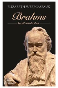 Brahms : los dilemas del alma